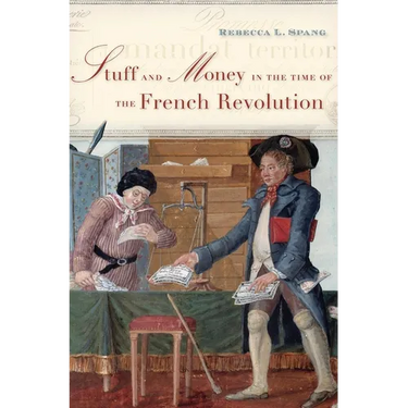Stuff and Money in the Time of the French Revolution