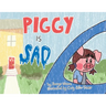 Piggy is Sad
