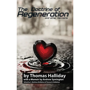 The Doctrine of Regeneration and Other Sermons