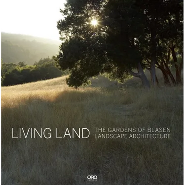 Living Land: The Gardens of Blasen Landscape Architecture
