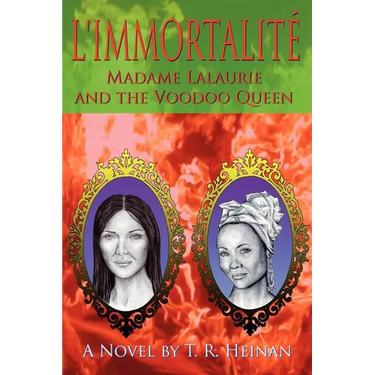 L'Immortalite: Madame Lalaurie and the Voodoo Queen