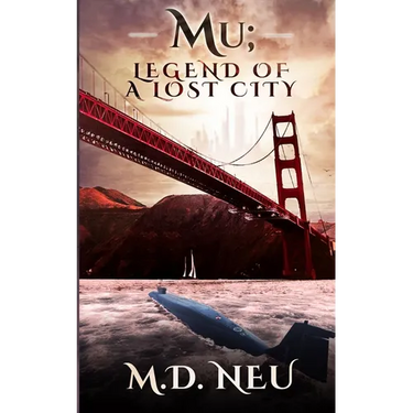 Mu; Legend of a Lost City: A suspenseful and gripping urban fantasy novel