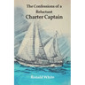The Confessions of a Reluctant Charter Captain