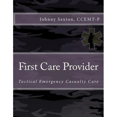 First Care Provider: Tactical Emergency Casualty Care