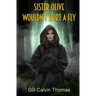 Sister Olive Wouldn't Hurt A Fly