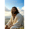 Jesus The Word of God Sermons on the Power, Character, and Love of Jesus Christ Vol II