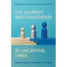 The Journey Into Adulthood in Uncertain Times