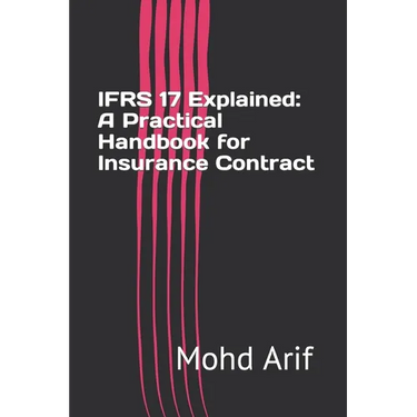 IFRS 17 Explained: A Practical Handbook for Insurance Contract