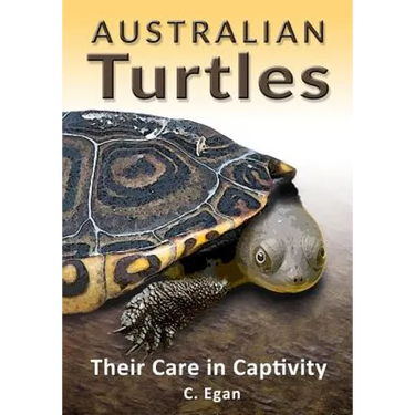 Australian Turtles: Their Care in Captivity