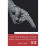 The New Demagogues: Religion, Masculinity and the Populist Epoch