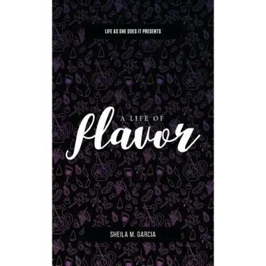 Life As She Does It Presents: A Life of Flavor
