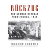 Rückzug: The German Retreat from France, 1944