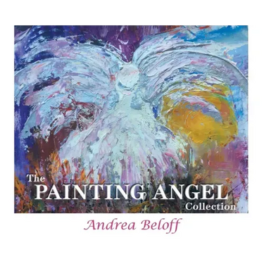 The Painting Angel Collection: The Ministry of God's Angels through the Art of Andrea Beloff