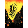 Social Gravity: Harnessing the Natural Laws of Relationships