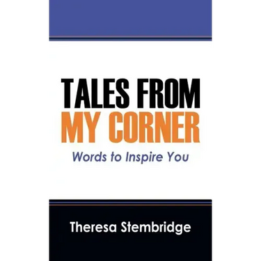 Tales From My Corner: Words to Inspire You