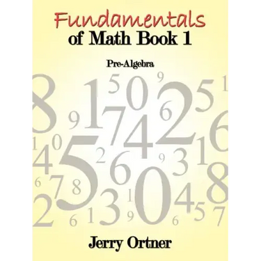 Fundamentals of Math Book 1: Pre-Algebra
