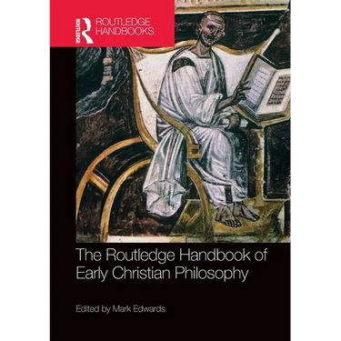 The Routledge Handbook of Early Christian Philosophy