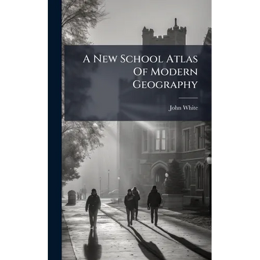 A New School Atlas Of Modern Geography