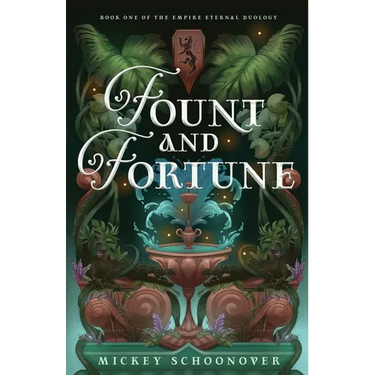 Fount and Fortune: Book One of The Empire Eternal Duology, A Dystopian Romantic Fantasy