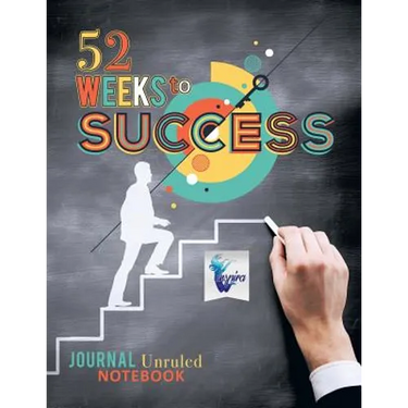 52 Weeks to Success Journal Unruled Notebook