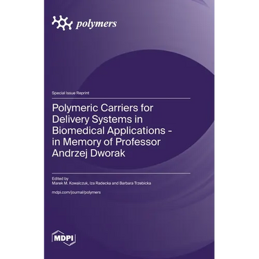 Polymeric Carriers for Delivery Systems in Biomedical Applications - in Memory of Professor Andrzej Dworak