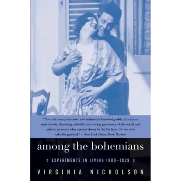 Among the Bohemians: Experiments in Living 1900-1939