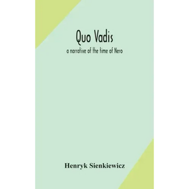 Quo vadis: a narrative of the time of Nero