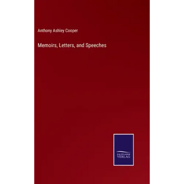 Memoirs, Letters, and Speeches