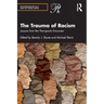 The Trauma of Racism: Lessons from the Therapeutic Encounter