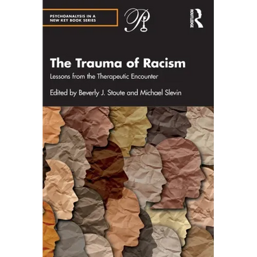 The Trauma of Racism: Lessons from the Therapeutic Encounter