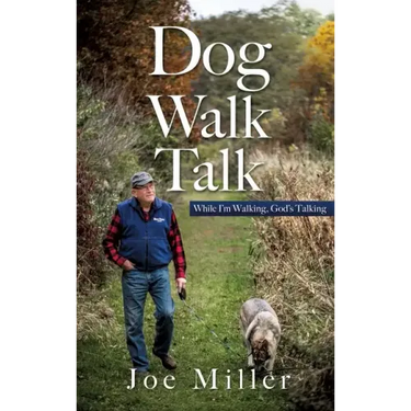 Dog Walk Talk: While I'm Walking, God's Talking
