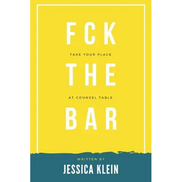 Fck The Bar: Take Your Place at Counsel Table