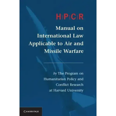 Hpcr Manual on International Law Applicable to Air and Missile Warfare