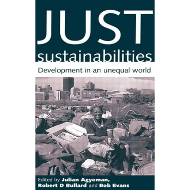 Just Sustainabilities: Development in an Unequal World