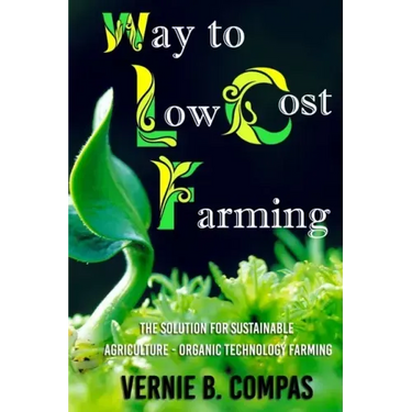 Way To Low Cost Farming: The Solution for Sustainable Agriculture - The Organic Technology Farming