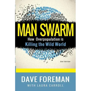 Man Swarm: How Overpopulation is Killing the Wild World