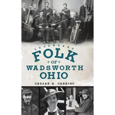 Legendary Folk of Wadsworth, Ohio