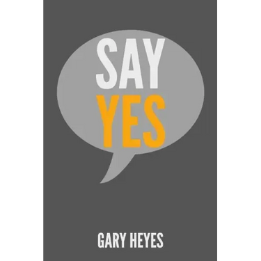 Say YES!: What are you saying Yes to?