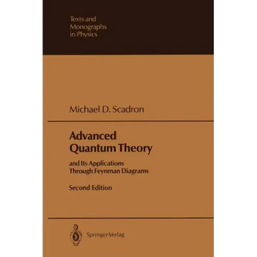 Advanced Quantum Theory: And Its Applications Through Feynman Diagrams