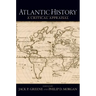Atlantic History: A Critical Appraisal