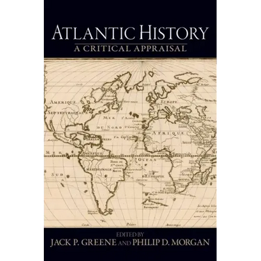 Atlantic History: A Critical Appraisal