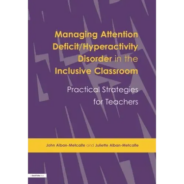Managing Attention Deficit/Hyperactivity Disorder in the Inclusive Classroom: Practical Strategies