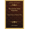 The Case for Astral Projection: Hallucination or Reality! 1936
