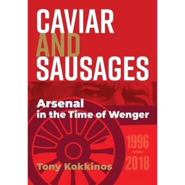 Caviar and Sausages: Arsenal in the Time of Wenger