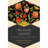 We Have Sinned: Sin and Confession in Judaism--Ashamnu and Al Chet (Prayers of Awe)