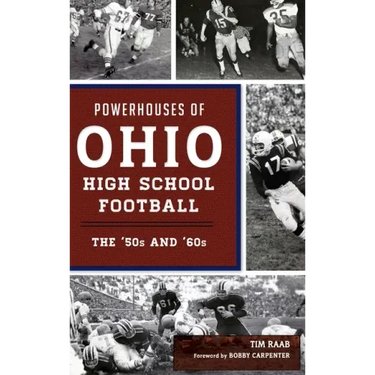 Powerhouses of Ohio High School Football: The 50s and 60s