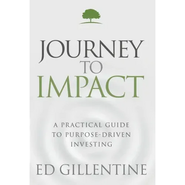Journey to Impact: A Practical Guide to Purpose-Driven Investing