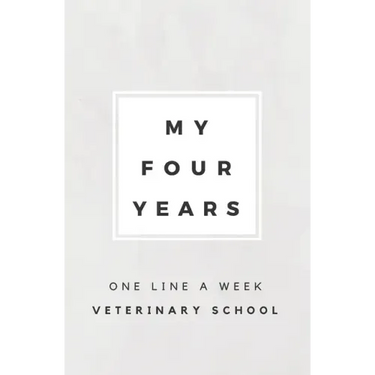 My Four Years: One Line A Week Veterinary School: Vet School Memory Book