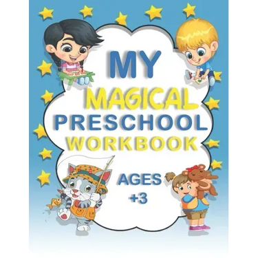 My Magical Preschool Workbook Ages +3: Activity Book ! Lines And Shapes Pen Control ! Letter Tracing ! For Boy And Girl