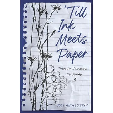 Till Ink Meets Paper: Poems for Guendalina...My Mommy